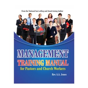 Management Training Manual For Pastors & Church Workers