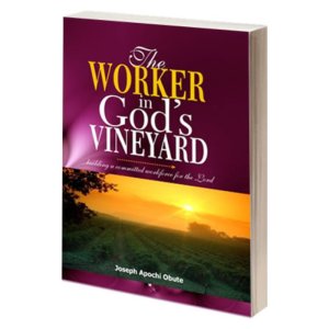 THE WORKER IN GOD’S VINEYARD