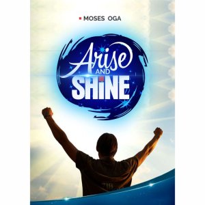 ARISE AND SHINE