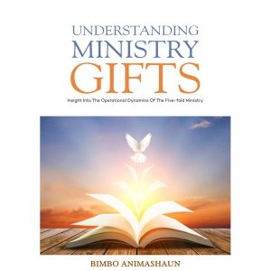 UNDERSTANDING MINISTRY GIFTS